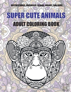 Bertrand.pt - Super Cute Animals - Adult Coloring Book - Hippopotamus, Proboscis, Iguana, Wolves, And More