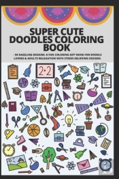 Super Cute Doodles Coloring Book