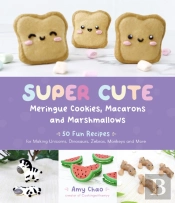 Super Cute Meringue Cookies, Macarons And Marshmallows