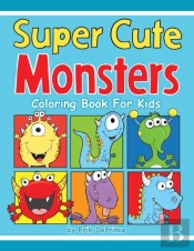 Super Cute Monsters Coloring Book For Ki