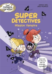Super Détectives Tome 2 : Mission Vampire