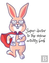 Super-Doctor To The Rescue Activity Book
