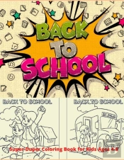 Super-Duper Back To School Coloring Book For Kids Ages 4-8