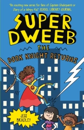 Super Dweeb: The Dork Knight Returns
