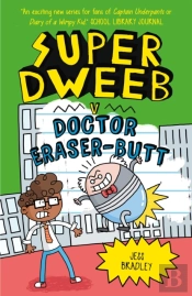 Super Dweeb V Doctor Eraser-Butt