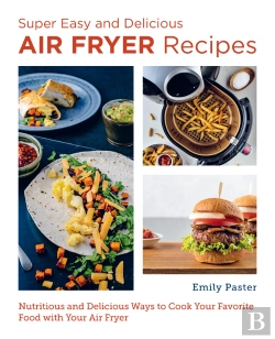 Bertrand.pt - Super Easy And Delicious Air Fryer Recipes