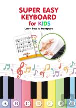 Super Easy Keyboard For Kids. Learn How To Transpose