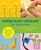 Super Easy Origami For Beginners