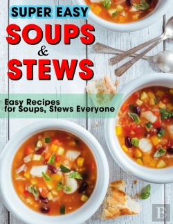 Bertrand.pt - Super Easy Soups And Stews