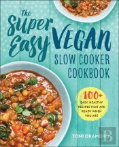 Super Easy Vegan Slow Cooker Cookbook