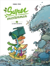 Super Environman - Tome 02 - Le Defi Dechets