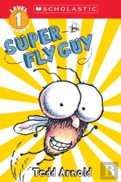 Super Fly Guy (Scholastic Reader, Level 1)