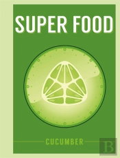 Super Food: Cucumber