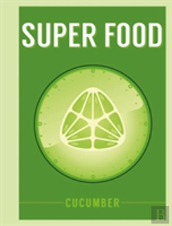 Bertrand.pt - Super Food: Cucumber