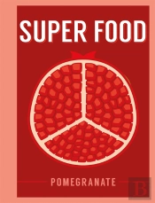 Super Food: Pomegranate