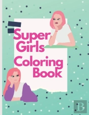 Super Girls Coloring Book