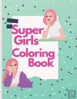 Bertrand.pt - Super Girls Coloring Book