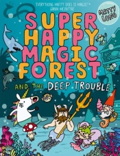 Super Happy Magic Forest And The Deep Trouble