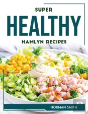 Super Healthy Hamlyn Recipes