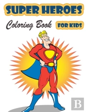 Super Heroes Coloring Book For Kids Ages 4-8