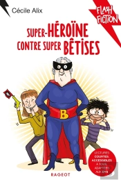 Super Héroïne Contre Super Bêtises