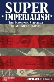 Super Imperialism. The Economic Strategy Of American Empire. Third Edition