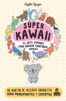 Súper Kawaii. El Arte Japonés De Para Dibujar Criaturas Monas