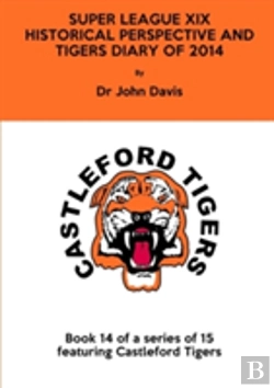 Bertrand.pt - Super League Xix: Historical Perspective And Tigers Diary Of 2014
