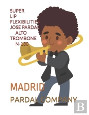 Super Lip Flexibilities Jose Pardal Alto Trombone N-130