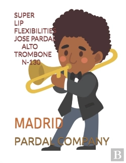 Bertrand.pt - Super Lip Flexibilities Jose Pardal Alto Trombone N-130