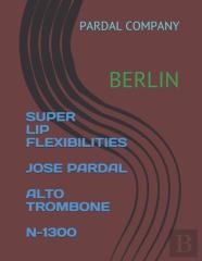 Super Lip Flexibilities Jose Pardal Alto Trombone N-1300