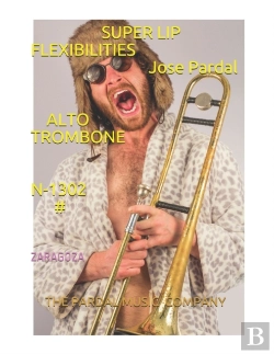 Bertrand.pt - Super   Lip   Flexibilities     Jose Pardal     Alto Trombone    N-1302  #