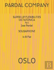 Super  Lip   Flexibilities Octatonica N-1  Jose Pardal  Sousaphone  In B Flat