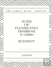 Super   Lip   Flexibilities     Trombone     N-15000   #  Budapest