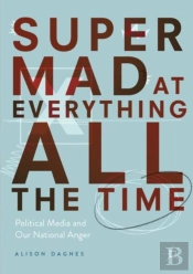 Super Mad At Everything All The Time
