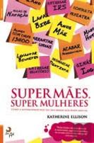 Super Mães, Super Mulheres