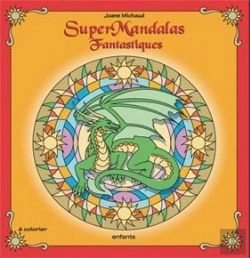Bertrand.pt - Super Mandalas Fantastiques ; Enfants