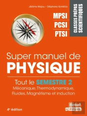 Super Manuel De Physique Mpsi Pcsi Ptsii Mécanique, Thermodynamique, Fluides,