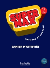 Super Max 2 : Méthode De Français ; Cahier D'Activités