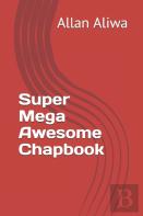 Super Mega Awesome Chapbook