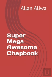 Super Mega Awesome Chapbook