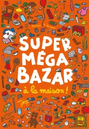 Super Méga Bazar À La Maison !