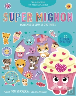 Bertrand.pt - Super Mignons (Coll. Mes Stickers En Relief Brillants)