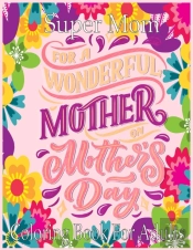 Super Mom Coloring Book For Adults