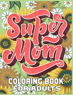 Bertrand.pt - Super Mom Coloring Book For Adults