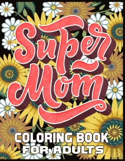 Bertrand.pt - Super Mom Coloring Book For Adults