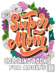 Super Mom Coloring Books For Adults
