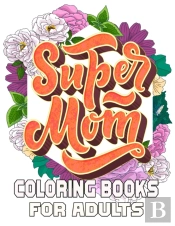 Super Mom Coloring Books For Adults
