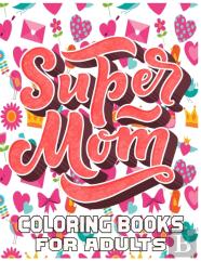 Super Mom Coloring Books For Adults
