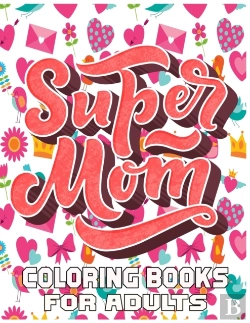 Bertrand.pt - Super Mom Coloring Books For Adults